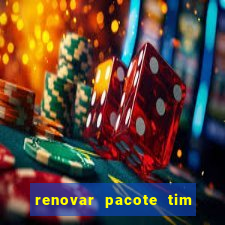 renovar pacote tim beta antes do prazo